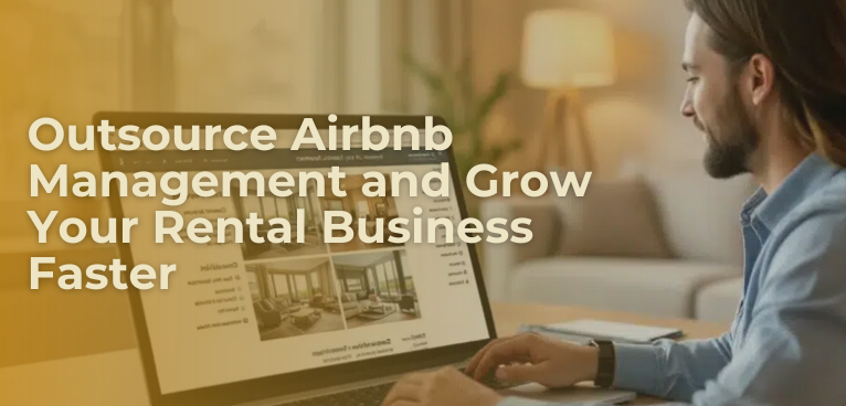 Outsource Airbnb Management and Grow Your Rental Business Faster