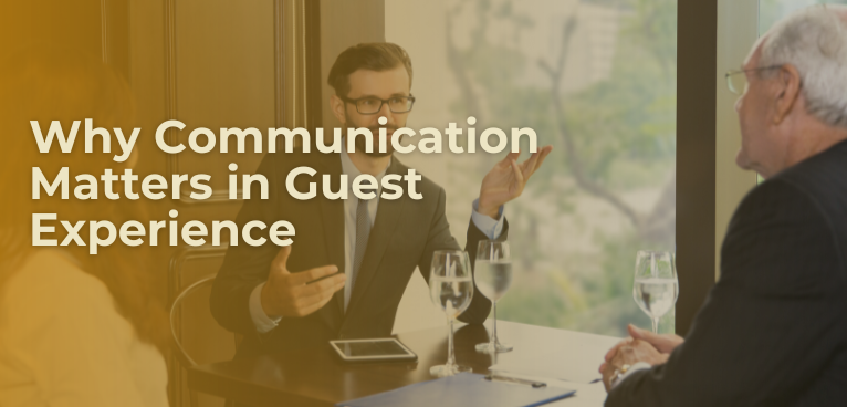 Why Communication Matters in Guest Experience