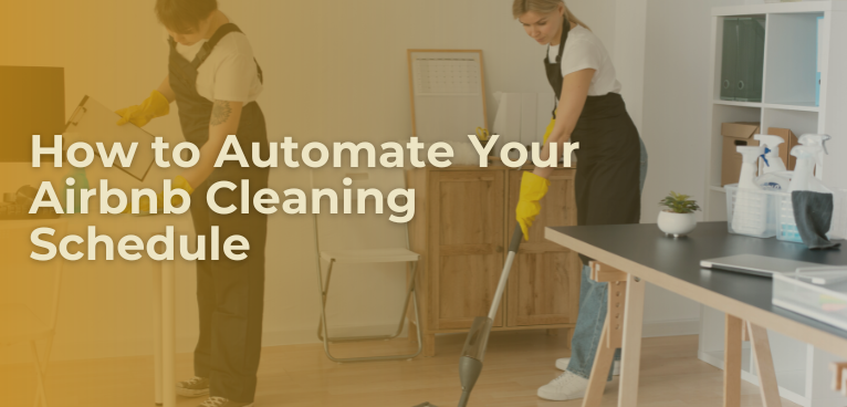 How to Automate Your Airbnb Cleaning Schedule