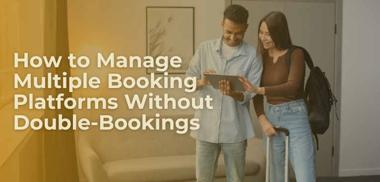 How to Manage Multiple Booking Platforms Without Double-Bookings