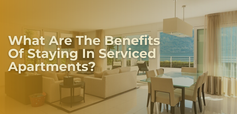 What Are The Benefits Of Staying In Serviced Apartments?